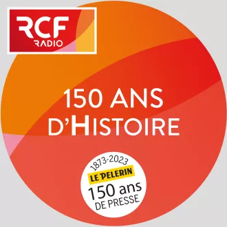 150 ans d'Histoire avec Le Pèlerin © RCF