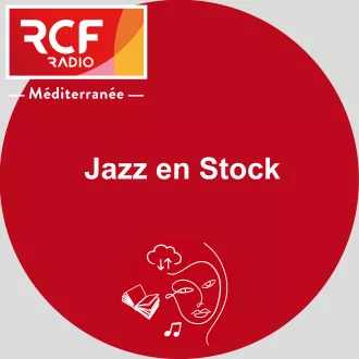 Jazz en Stock - RCF Méditerranée