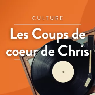 Les coups de cœur de Chris ©RCF