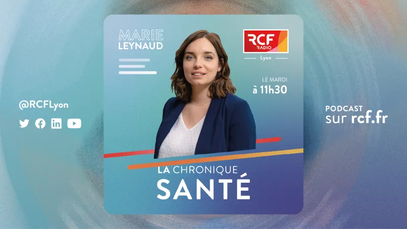 La chronique santé · RCF Lyon