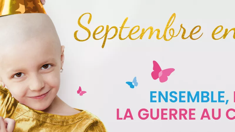 C’est pour sensibiliser et mieux faire connaître le cancer chez l’enfant, qu’a lieu chaque année la campagne “Septembre en or”. 
