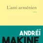 2021 RCF Calvados-Manche - L'ami arménien d'Andreï Makine chez Grasset