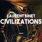 Civilizations, de Laurent Binet.