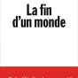 © Pochette du livre "La fin d'un monde" de Patrick Buisson
