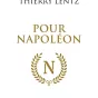 © Couverture du livre "Pour Napoléon" de Thiery Lentz,