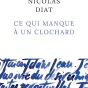 Ce qui manque à un clochard, de Nicolas Diat.