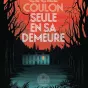 Seule en sa demeure, de Cécile Coulon.