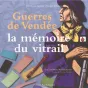 Couverture du livre Guerres de Vendée La mémoire du vitrail