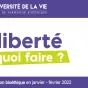 "La liberté, pour quoi faire ?", le thème de l'Université de la Vie 2022 © Alliance Vita