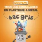 Tous les emballages en plastiques et métal dans le bac gris.