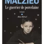 le guerrier de porcelaine de M. Malzieu