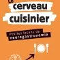 "Le cerveau cuisinier, petites leçons de neurogastronomie" de Roland Salesse