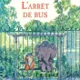  L'arrêt de bus  de Nathalie Wyss et Juliette Lagrange