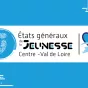 États généraux de la jeunesse en Centre-Val de Loire.