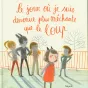 " Le jour où je suis devenue plus méchante que le loup " de Amélie Javaux et Annick Masson - éditions Mijade