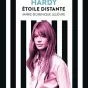 Françoise Hardy, Étoile distante, de Marie-Dominique Lelièvre, aux éditions Flammarion.