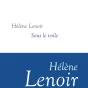 Sous le voile, d'Hélène Lenoir, paru chez Grasset.