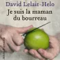 Je suis la maman du bourreau, de David Lelait-Hélo, paru aux Éditions Héloïse d'Ormesson.