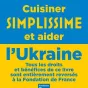 " Cuisiner simplissime et aider l'Ukraine " de Jean-François Mallet - éditions Hachette pratique