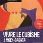 L'affiche de l'exposition "Vivre le cubisme à Moly-Sabata"