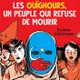 Les Ouïghours, un peuple qui refuse de mourir (Darbré, Franques - Marabulles)