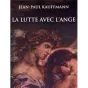 La lutte avec l'ange de Jean-Paul KAUFFMANN