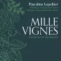 " Mille vignes - Penser le vin de demain " de Pascaline Lepeltier - éditions Hachette Pratique.