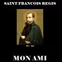 Saint François Régis, mon ami