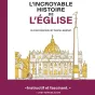 L'incroyable histoire de l'Eglise @Editions Les Arènes