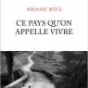 ce pays qu'on appelle vivre de Ariane Bois