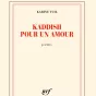 Kaddish pour un amour, de Karine Tuil. 