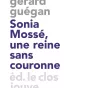 Gérard Guégan, Sonia Mossé, une reine sans couronne