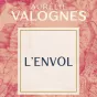 " L'envol ", de Aurélie Valognes - éditions Fayard