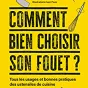  " Comment bien choisir son fouet ? " de Julie Schwob - éditions Flammarion
