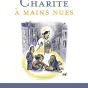 Couverture de l'ouvrage Charité à mains nues