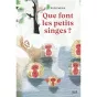 Que font les petits singes?