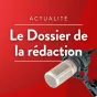 Le dossier de la rédaction © RCF