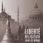 Évolution de la liberté religieuse dans le monde