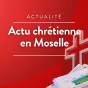 l'actu locale de nos paroisses et mouvements en Moselle