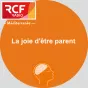La joie d'être parent - RCF Méditerranée