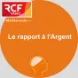 Le rapport à l'Argent - RCF Méditerranée