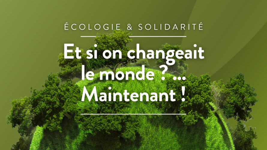 Et si on changeait le monde maintenant_RCF17