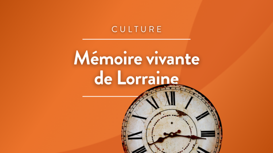 Notre mémoire commune en Lorraine