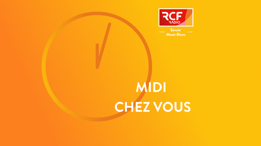 Midi chez vous · RCF Savoie Mont-Blanc
