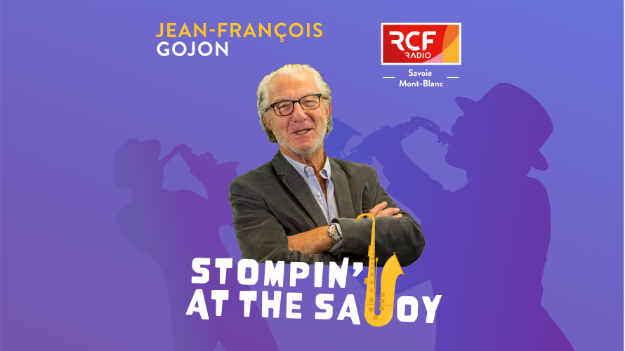 Stompin' at the Savoy © RCF Savoie Mont-Blanc