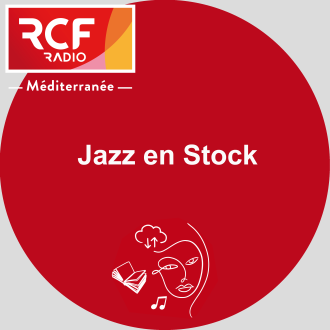 Jazz en Stock - RCF Méditerranée