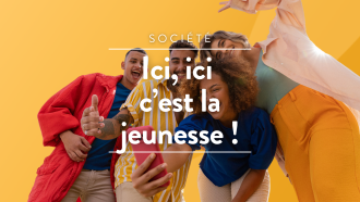 Ici ici c'est la jeunesse